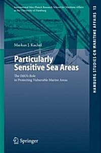 Particularly Sensitive Sea Areas: The Imos Role in Protecting Vulnerable Marine Areas (Paperback, 2008)