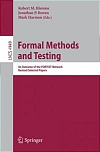 Formal Methods and Testing: An Outcome of the Fortest Network. Revised Selected Papers (Paperback, 2008)