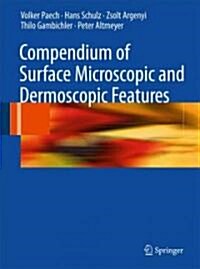 Compendium of Surface Microscopic and Dermoscopic Features (Hardcover, 2008)