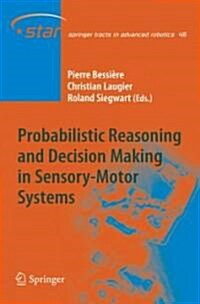 Probabilistic Reasoning and Decision Making in Sensory-Motor Systems (Hardcover)