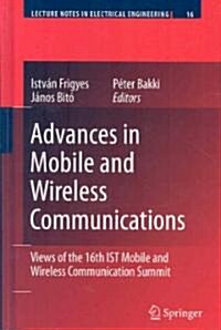 Advances in Mobile and Wireless Communications: Views of the 16th Ist Mobile and Wireless Communication Summit (Hardcover, 2008)