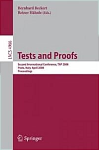 Tests and Proofs: Second International Conference, Tap 2008, Prato, Italy, April 9-11, 2008, Proceedings (Paperback, 2008)