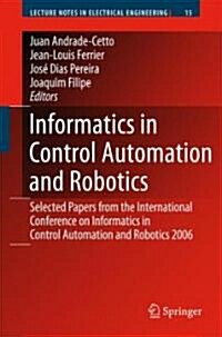 Informatics in Control Automation and Robotics: Selected Papers from the International Conference on Informatics in Control Automation and Robotics 20 (Hardcover, 2008)