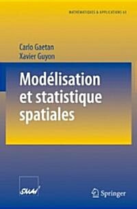 Mod?isation Et Statistique Spatiales (Paperback, 2008)