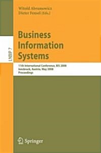 Business Information Systems: 11th International Conference, Bis 2008, Innsbruck, Austria, May 5-7, 2008, Proceedings (Paperback, 2008)