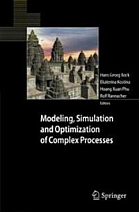 Modeling, Simulation and Optimization of Complex Processes: Proceedings of the Third International Conference on High Performance Scientific Computing (Paperback, 2008)