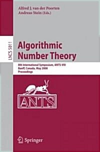 Algorithmic Number Theory: 8th International Symposium, Ants-VIII Banff, Canada, May 17-22, 2008 Proceedings (Paperback, 2008)