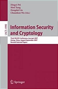 Information Security and Cryptology: Third Sklois Conference, Inscrypt 2007, Xining, China, August 31 - September 5, 2007, Revised Selected Papers (Paperback, 2008)