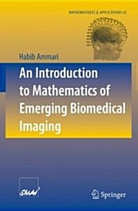 An Introduction to Mathematics of Emerging Biomedical Imaging (Paperback)