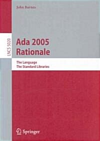 Ada 2005 Rationale: The Language, the Standard Libraries (Paperback)
