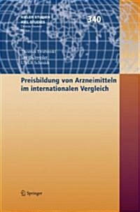 Preisbildung Von Arzneimitteln Im Internationalen Vergleich (Hardcover, 2008)