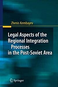 Legal Aspects of the Regional Integration Processes in the Post-Soviet Area (Hardcover)
