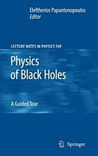 Physics of Black Holes: A Guided Tour (Hardcover)