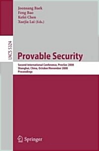Provable Security: Second International Conference, Provsec 2008, Shanghai, China, October 30 - November 1, 2008. Proceedings (Paperback, 2008)