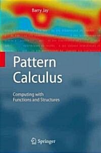 Pattern Calculus: Computing with Functions and Structures (Hardcover)