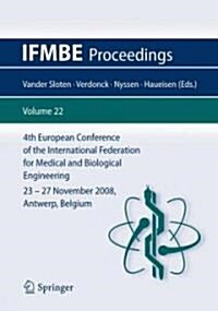4th European Conference of the International Federation for Medical and Biological Engineering 23 - 27 November 2008, Antwerp, Belgium (Paperback, 2009)