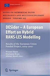 Desider - A European Effort on Hybrid Rans-Les Modelling: Results of the European-Union Funded Project, 2004 - 2007 (Hardcover, 2009)