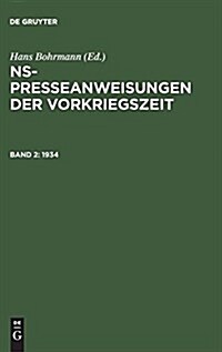NS-Presseanweisungen Der Vorkriegszeit, Band 2, NS-Presseanweisungen Der Vorkriegszeit (1934) (Hardcover)