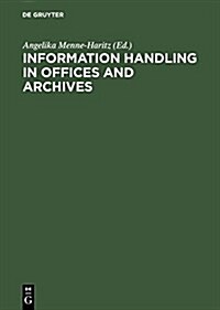 Information Handling in Offices and Archives (Hardcover)