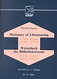 Dictionary of Librarianship / Worterbuch Des Bibliothekswesens / Worterbuch Des Bibliothekswesens: Including a Selection from the Terminology of Infor (Hardcover, 2, REV & ENL)