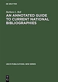 An Annotated Guide to Current National Bibliographies (Hardcover, 2, COMPLETELY REV)