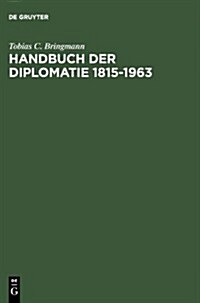 Handbuch Der Diplomatie 1815-1963 (Hardcover)
