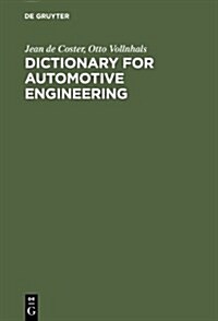 Dictionary for Automotive Engineering / Dictionnaire Du Genie Automobile / Worterbuch Fur Kraftfahrzeugtechnik: English-French-German with Explanation (Hardcover, 5, REV. and Enl.)
