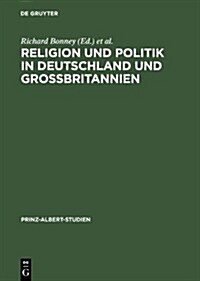 Religion Und Politik in Deutschland Und Gro?ritannien (Hardcover, Reprint 2012)