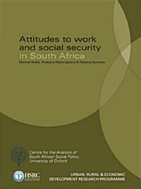 Attitudes to Work and Social Security in South Africa (Paperback)