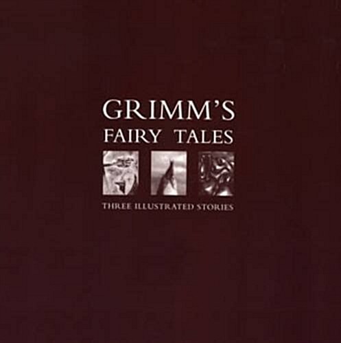 Grimms Fairy Tales : Three Illustrated Stories (Paperback)