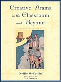 Creative Drama in the Classroom and Beyond (Paperback)