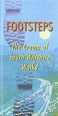 Footsteps : The Cream of South Wiltshire Walks (Hardcover)