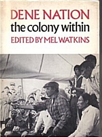 Dene Nation: The colony within (Paperback)