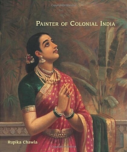 Raja Ravi Varma : Painter of Colonial India (Hardcover)