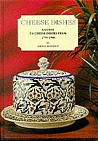 Cheese Dishes : An Illustrated Guide from 1750-1940 (Hardcover)