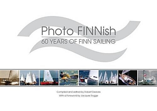 Photo FINNish : 60 Years of Finn Sailing (Paperback)