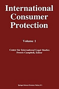 International Consumer Protection: Volume 1 (Paperback, Softcover Repri)