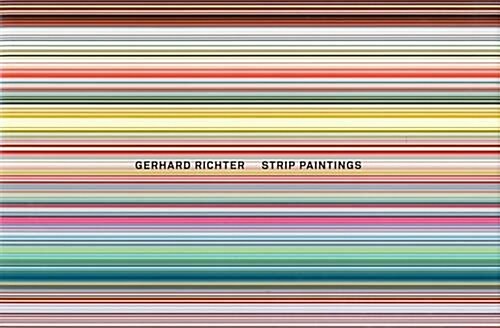 Gerhard Richter : Strip Paintings (Hardcover)