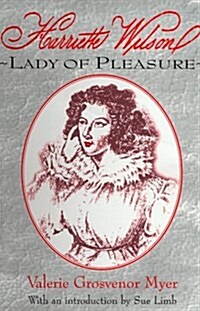 Harriette Wilson : Lady of Pleasure (Hardcover)
