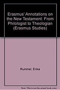 Erasmus Annotations on the New Testament : From Philologist to Theologian (Hardcover)