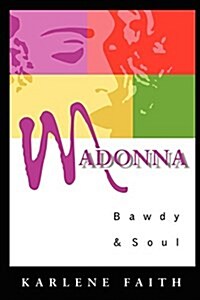 Madonna: Bawdy and Soul (Paperback)