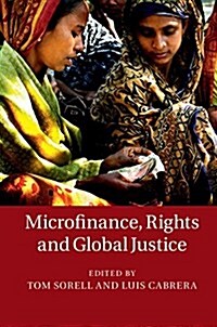 Microfinance, Rights and Global Justice (Hardcover)