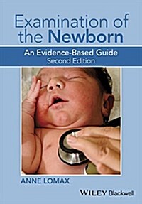 Examination of the Newborn: An Evidence-Based Guide (Paperback, 2, Revised)