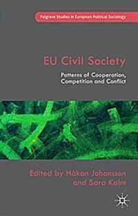 EU Civil Society : Patterns of Cooperation, Competition and Conflict (Hardcover)