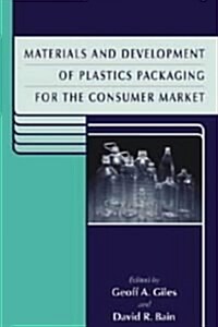 Materials and Development of Plastics Packaging for the Consumer Market (Hardcover)