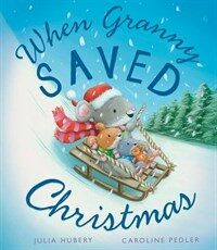 When Granny Saved Christmas (Hardcover)