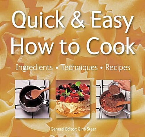 Quick and Easy, How to Cook : Ingredients, Techniques, Recipes (Paperback, New ed)
