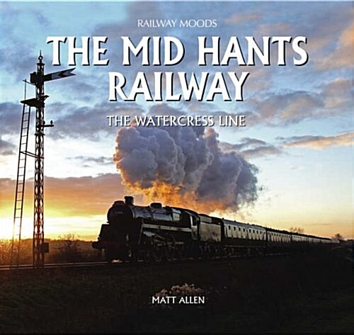The Mid Hants Railway : The Watercress Line (Hardcover)