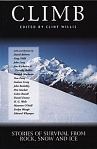 Climb : Stories of Survival from Rock, Snow and Ice (Paperback)