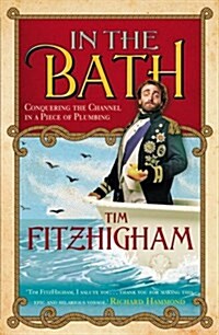 In the Bath : Conquering the Channel in a Piece of Plumbing (Paperback)